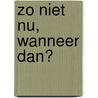 Zo niet nu, wanneer dan? by Primo Levi