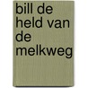 Bill de held van de melkweg by Colin Harrison