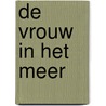 De vrouw in het meer door Kobo Abe