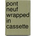 Pont neuf wrapped in cassette