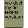 Wie doet my de tekens verstaan door Kooiman