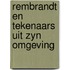 Rembrandt en tekenaars uit zyn omgeving