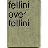 Fellini over fellini door Fellini