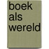 Boek als wereld