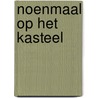 Noenmaal op het kasteel by Illyes