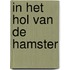 In het hol van de hamster