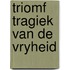Triomf tragiek van de vryheid