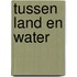 Tussen land en water