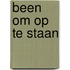 Been om op te staan