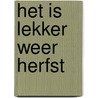 Het is lekker weer herfst by Bolle