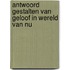 Antwoord gestalten van geloof in wereld van nu