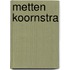 Metten koornstra