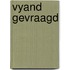 Vyand gevraagd
