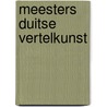 Meesters duitse vertelkunst by Unknown
