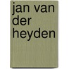 Jan van der heyden door Vries
