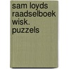 Sam loyds raadselboek wisk. puzzels door Erle Stanley Gardner