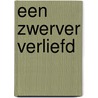 Een zwerver verliefd door Arthur van Schendel