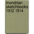 Mondrian sketchbooks 1912 1914