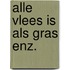 Alle vlees is als gras enz.