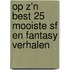 Op z'n best 25 mooiste sf en fantasy verhalen