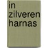 In zilveren harnas