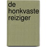 De honkvaste reiziger by H.C. ten Berge