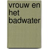 Vrouw en het badwater by Brinkgreve