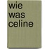 Wie was celine