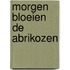 Morgen bloeien de abrikozen