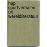 Hup sportverhalen uit wereldliteratuur by Huub Beurskens