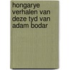Hongarye verhalen van deze tyd van adam bodar door A. Kibedi Varga