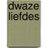 Dwaze liefdes