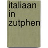 Italiaan in zutphen door Berge