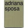 Adriana sposa by Mallet Joris