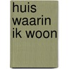 Huis waarin ik woon door Prins