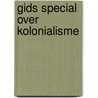Gids special over kolonialisme by Unknown