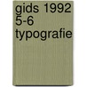 Gids 1992 5-6 typografie door Onbekend