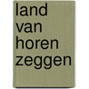 Land van horen zeggen door Starink