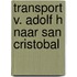 Transport v. adolf h naar san cristobal