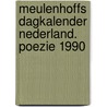 Meulenhoffs dagkalender nederland. poezie 1990 door Onbekend