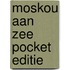 Moskou aan zee pocket editie