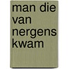 Man die van nergens kwam door Hubert Lampo