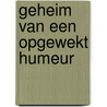 Geheim van een opgewekt humeur by Berge
