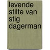 Levende stilte van stig dagerman by Marjan Brouwers