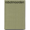 Robotmoorden door Asimov