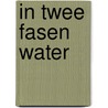 In twee fasen water by Clement