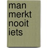Man merkt nooit iets door Ree