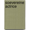 Soevereine actrice by Freriks