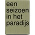 Een seizoen in het paradijs