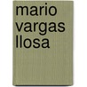 Mario vargas llosa door Mariolein Sabarte Belacortu